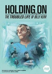 Holding On: A Conturbada Vida de Billy Kerr